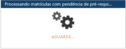 AW-Servicos-Matricula-Processamento-Matricula-Pend-PreReq-Msg-Aguarde