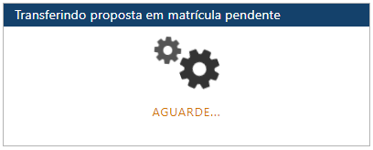 AW-Servicos-Matricula-Transf-Prposta-Mtr-Para-Mtr-Pendente-Msg-Aguarde