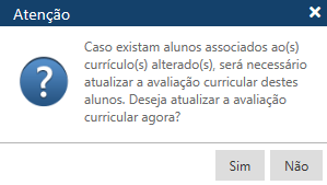 MENSAGEM Caso tenha aluno no curric alterado vai realizar avalia. curric
