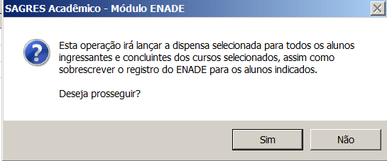 Mensagem Lançamento de Dispensa e sobrescrever registro ENADE