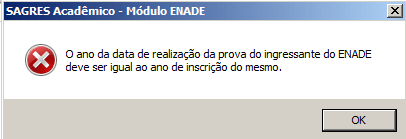 O ano da data de realização da prova do ingressante do Enade deve ser igual ao ano de inscrição do mesmo